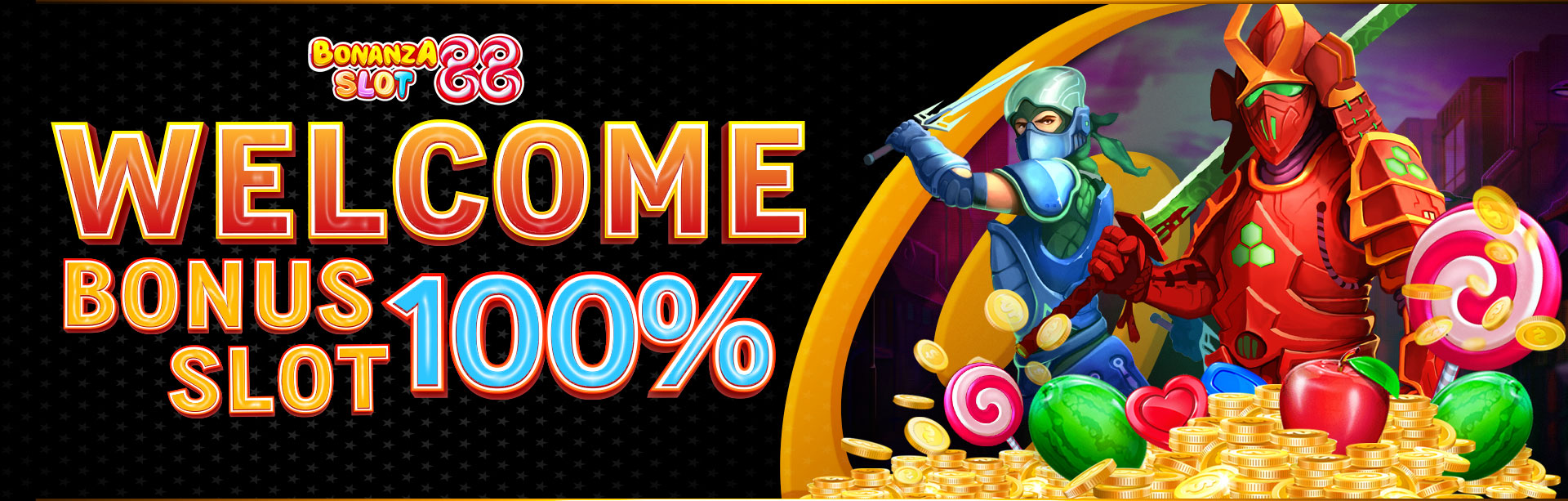 WELCOME BONUS SLOT 100%